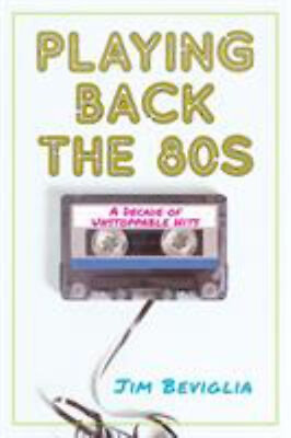 #ad Playing Back The 80s : A Decade of Unstoppable Hits Hardcover Jim $21.88