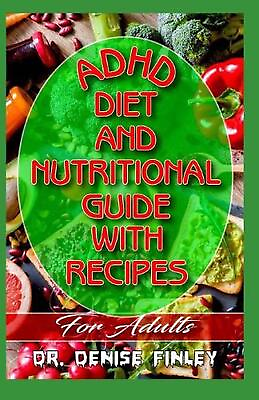 #ad ADHD Diet and Nutritional Guide with Recipes For Adults: A detailed quick and e $18.26