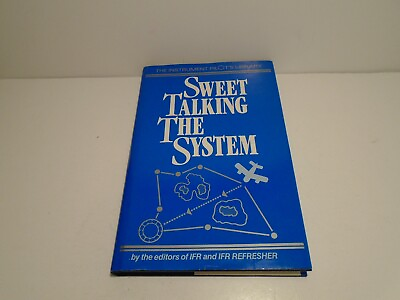 #ad SWEET TALKING THE SYSTEM Instrument Pilot#x27;s Library H C D J Flying Aviation $6.90