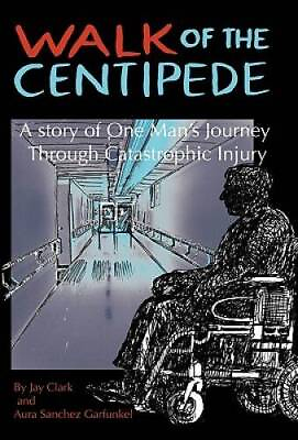 #ad Walk of the Centipede: A Story of One Mans Journey Through Catastrophic GOOD $6.50