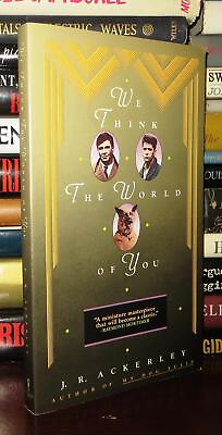 #ad Ackerley J. R. WE THINK THE WORLD OF YOU 1st Edition Thus 1st Printing $51.03