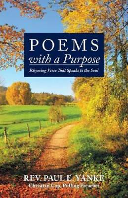#ad Poems with a Purpose: Rhyming Verse That Speaks to the Soul Paperback GOOD $8.30