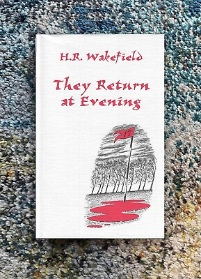 #ad They Return at Evening H.R Wakefield Ash Tree Press HC 1st Ed Book Ghost Stories $145.00