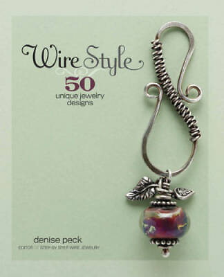 #ad Wire Style: 50 Unique Jewelry Designs Paperback By Peck Denise GOOD $4.78