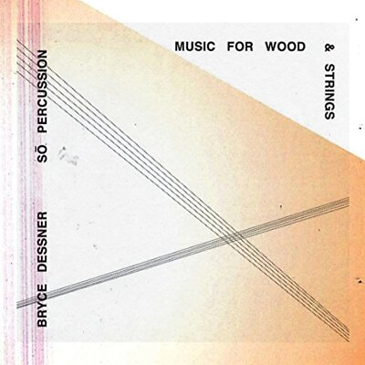 #ad BRYCE DESSNER FEAT. MUSIC FOR WOOD AND STRINGS New CD ALBUM J123z GBP 14.11