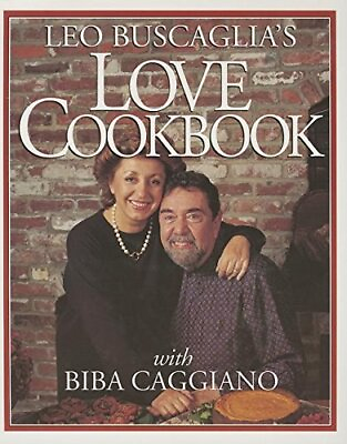 #ad LEO BUSCAGLIA#x27;S LOVE COOKBOOK By Buscaglia Leo Phd amp; Caggiano Biba A Hardcover $19.49