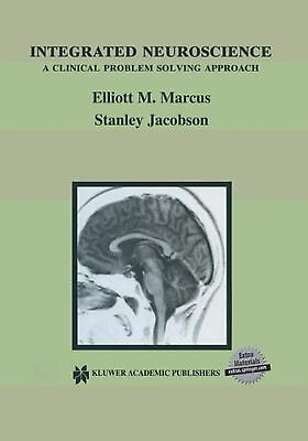 #ad Integrated Neuroscience: A Clinical Problem Solving Approach by Elliott M. Marcu $125.80