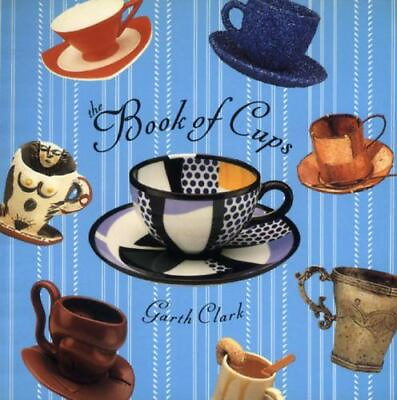 #ad Book of Cups by Clark Garth; Cunha Tony $4.58