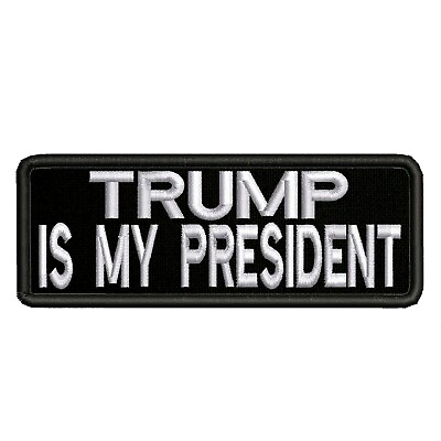 #ad TRUMP IS MY PRESIDENT Embroidered Patch Iron Sew On Biker Decorative Applique $4.50