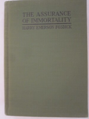 #ad The Assurance of Immortality by Harry Emerson Fosdick 1921 Hardcover $9.99
