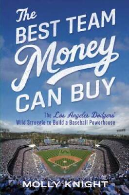 #ad The Best Team Money Can Buy: The Los Angeles Dodgers#x27; Wild Struggle to Bu GOOD $4.70