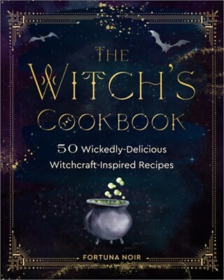 #ad The Witch#x27;s Cookbook: 50 Wickedly Delicious Witchcraft Inspired Recipes Hardbac $11.19