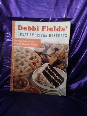 #ad Debbi Fields#x27; Great American Desserts : 100 Mouthwatering Easytoprepare Recipes… $1.68