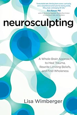 #ad Neurosculpting: A Whole Brain Approach to Heal Trauma Rewrite Limiting Beli... $6.99
