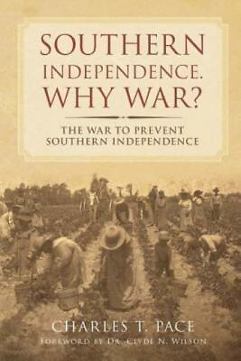 #ad Southern Independence: Why War?: The War To Prevent Southern Independence $21.94