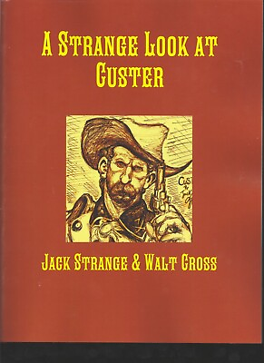 #ad A Strange Look at Custer 7th Cavalry Battle of the Little Big Horn $20.95