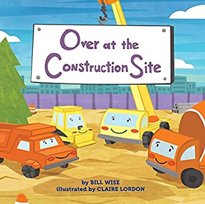 #ad Over at the Construction Site Picture Book Bill Wise $6.10