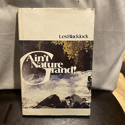 #ad AIN`T NATURE GRAND BY LES BLACKLOCK 1980. PHOTOGRAPH BOOK $8.00