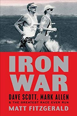 #ad Iron War : Dave Scott Mark Allen and the Greatest Race Ever Run $6.07