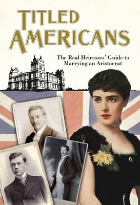 #ad Titled Americans 1890: The Rea 9781908402608 paperback Chauncey M Depew new $5.49