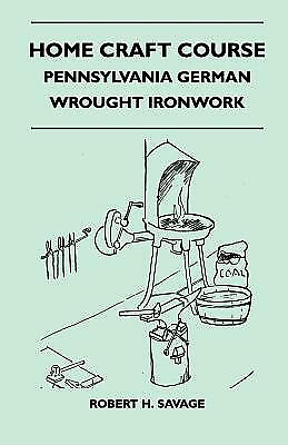 #ad Home Craft Course Pennsylvania German Wrought Ironwork Volume 10 $19.09