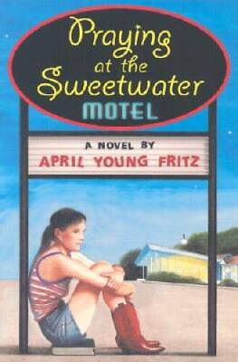 #ad Praying at the Sweetwater Motel Hardcover By Fritz April Young VERY GOOD $5.98