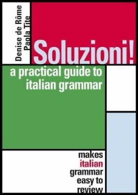 #ad Soluzioni : A Practical Guide to Italian Grammar by de Rome Denise $4.00