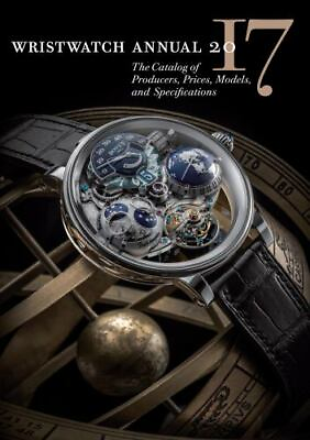 #ad Wristwatch Annual 2017: The Catalog of Producers Prices Models and Specificat $24.80