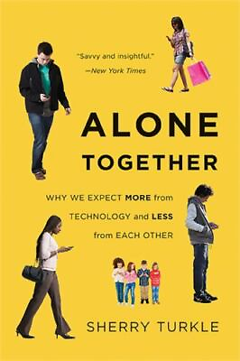 #ad ALONE TOGETHER: WHY WE EXPECT MO Turkle Sherry $4.08