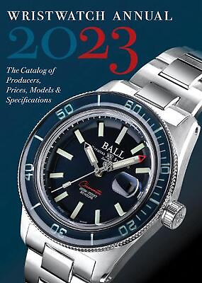 #ad Wristwatch Annual 2023: The Catalog of Producers Prices Models and Specificat $37.12
