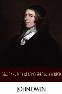 #ad Grace And Duty Of Being Spiritually Minded $11.03