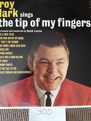 #ad ROY CLARK; THE TIP OF MY FINGERS LP CAPITOL SY 4600 EX VG FREERETURN #300 $10.00