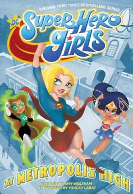 #ad DC Super Hero Girls: At Metropolis High Paperback By Wolfram Amy GOOD $3.98