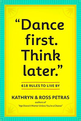 #ad quot;Dance First. Think Laterquot;: 618 Rules to Live By Paperback Petras Kathryn and $9.01