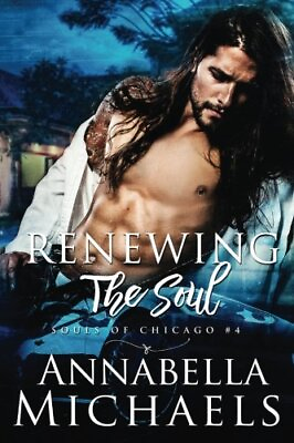 #ad RENEWING THE SOUL: SOULS OF CHICAGO SERIES By Annabella Michaels **BRAND NEW** $33.95