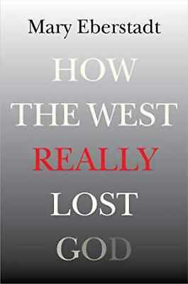 #ad How the West Really Lost God: A New Hardcover by Eberstadt Mary Very Good $10.62