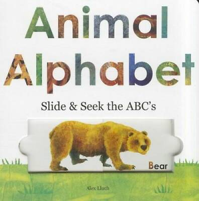 #ad Animal Alphabet: Slide and Seek the ABCs Board book By Lluch Alex A. GOOD $3.68