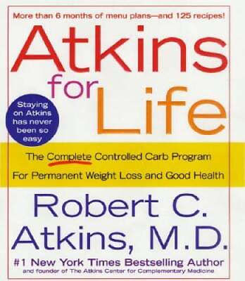#ad Atkins for Life: The Complete Controlled Carb Program for Permanent VERY GOOD $3.73