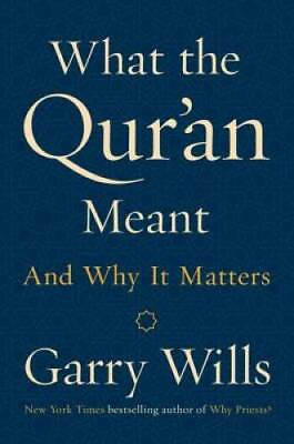 #ad What the Qur#x27;an Meant: And Why It Matters Hardcover By Wills Garry GOOD $5.28