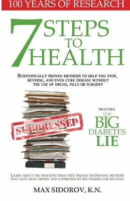 #ad 7 Steps to Health: Scientifically proven methods to help y... by Sidorov KN Max $7.78