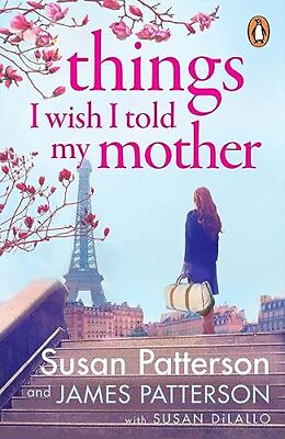 #ad Things I Wish I Told My Mother: The ... by Patterson James Paperback softback $8.24