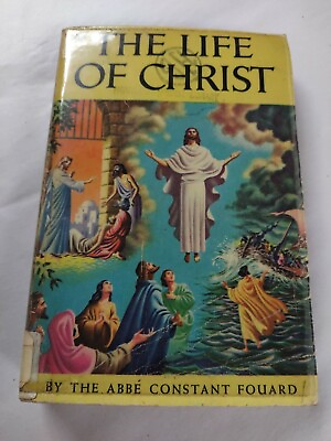 #ad VINTAGE 1954 THE LIFE OF CHRIST ABBE CONSTANT FOUARD $6.00