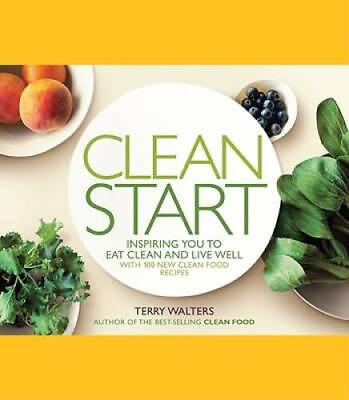 #ad Clean Start: Inspiring You to Eat Clean and Live Well with 100 New Clean GOOD $4.73
