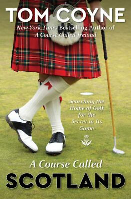 #ad A Course Called Scotland : Searching the Home of Golf for the Sec $6.65