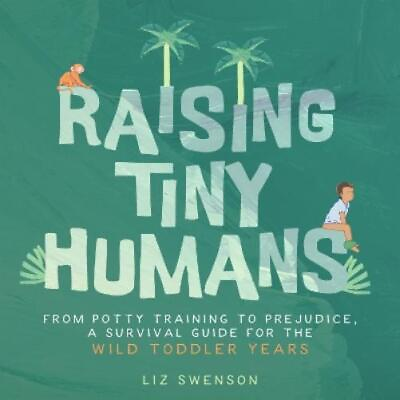 #ad Liz Swenson Raising Tiny Humans Hardback UK IMPORT PRESALE 05 23 2024 $15.42