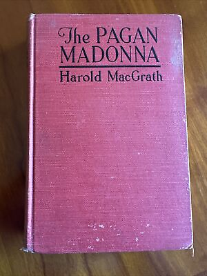 #ad THE PAGAN MADONNA By Harold Macgrath Hardcover *Excellent Condition* $50.00