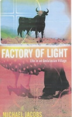 #ad The Factory of Light: Life in an Andalucian Village by Jacobs Michael Hardback $7.96