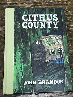 #ad Citrus County by John Brandon Signed 1st Edition 2010 HC $15.00