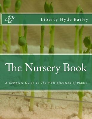 #ad The Nursery Book: A Complete Guide To The Multiplication Of Plants $21.62