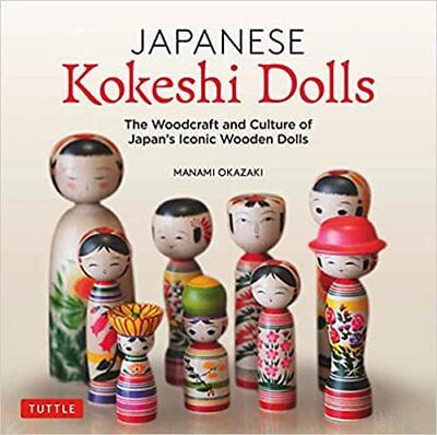 #ad Japanese Kokeshi Dolls: The Woodcraft and Culture of Japan#x27;s Iconic Wooden Do... $16.24